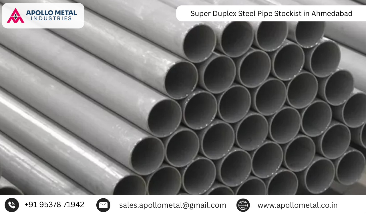 Super Duplex Steel Pipe Stockist in Ahmedabad